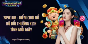 789CLUB - Điểm Chơi Nổ Hũ Đổi Thưởng Kịch Tính Mỗi Giây