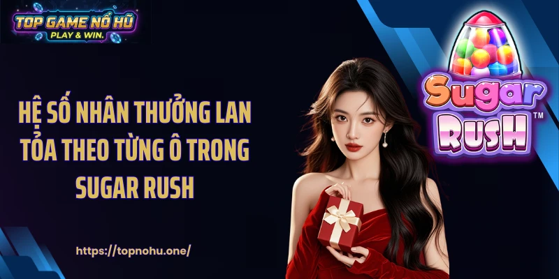 Hệ số nhân thưởng lan tỏa theo từng ô trong Sugar Rush
