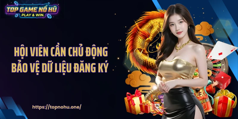 Hội viên cần chủ động bảo vệ dữ liệu đăng ký 