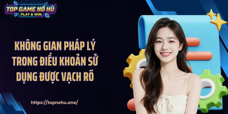 Không gian pháp lý trong điều khoản sử dụng được vạch rõ