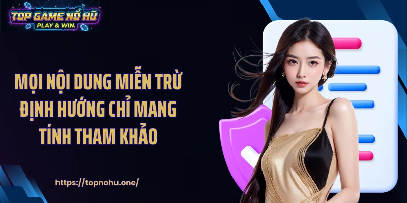 Mọi nội dung miễn trừ định hướng chỉ mang tính tham khảo