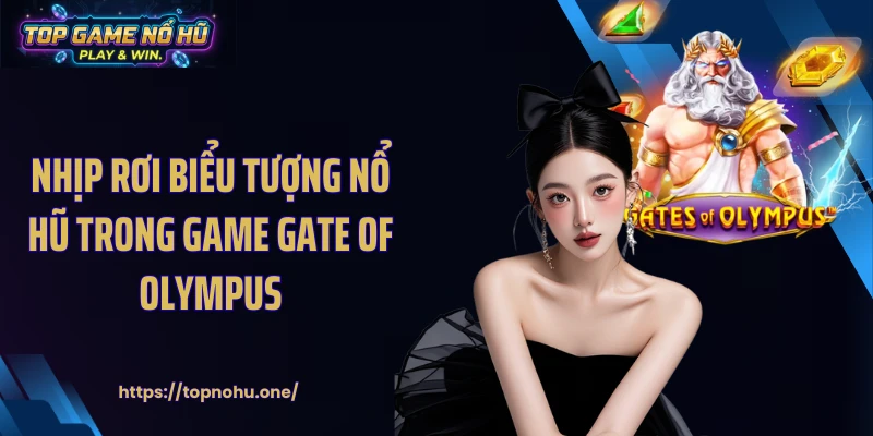 Nhịp rơi biểu tượng nổ hũ trong game Gate of olympus