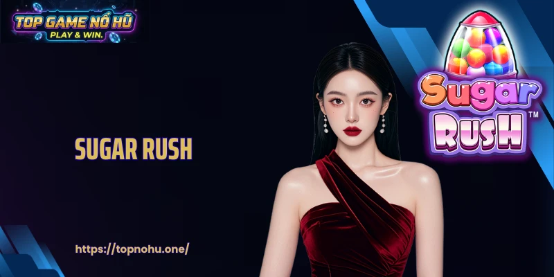 Sugar Rush: Nhịp Quay Hũ Kẹo Ngọt Tạo Thưởng Liên Tục