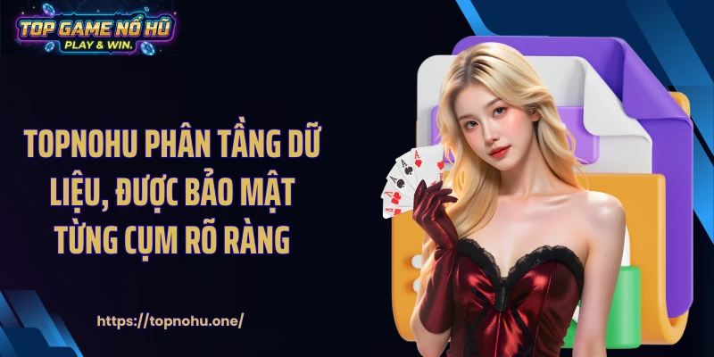 Topnohu phân tầng dữ liệu, được bảo mật từng cụm rõ ràng